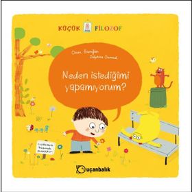 NEDEN İSTEDİĞİMİ YAPAMIYORUM KÜÇÜK FILOZOF - OSCAR BRENIFIER