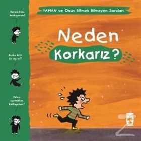 Neden Korkarız - Yaman Ve Onun Bitmek Bilmeyen Soruları - Gwenaelle Boulet