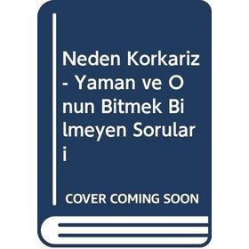 Neden Korkarız - Yaman Ve Onun Bitmek Bilmeyen Soruları - Gwenaelle Boulet