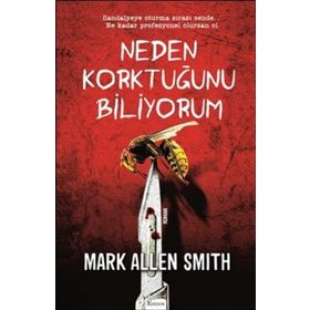 Neden Korktuğunu Biliyorum - Mark Allen Smith