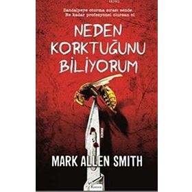 Neden Korktuğunu Biliyorum - Mark Allen Smith