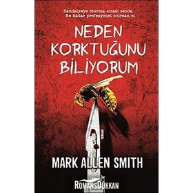 Neden Korktuğunu Biliyorum - Mark Allen Smith