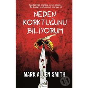 Neden Korktuğunu Biliyorum - Mark Allen Smith