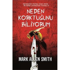 Neden Korktuğunu Biliyorum - Mark Allen Smith