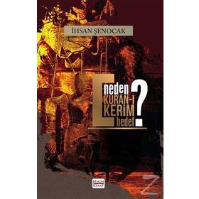 Neden Kur'an'ı Kerim Hedef ? - İhsan Şenocak