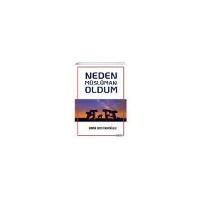 Neden Müslüman Oldum - Emre Bostanoğlu
