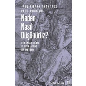Neden Nasıl Düşünürüz? - Jean Pierre Changeux