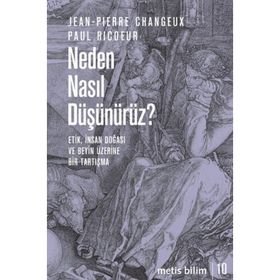 Neden Nasıl Düşünürüz? - Jean Pierre Changeux