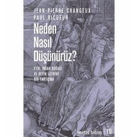 Neden Nasıl Düşünürüz? - Jean Pierre Changeux