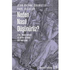 Neden Nasıl Düşünürüz? - Jean Pierre Changeux