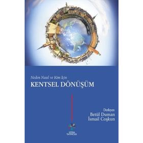 Neden Nasıl ve Kim İçin Kentsel Dönüşüm - Betül Duman Melanie Fennell
