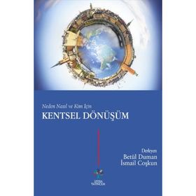 Neden Nasıl ve Kim İçin Kentsel Dönüşüm - Betül Duman Melanie Fennell