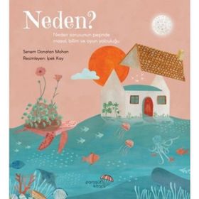 Neden? Neden Sorusunun Peşinde Masal Bilim ve Oyun Yolculuğu Paraşüt Kitap