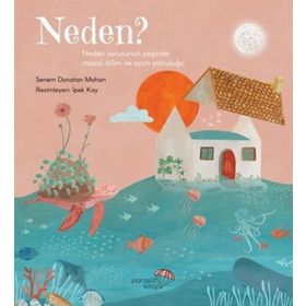 Neden? Neden Sorusunun Peşinde Masal Bilim ve Oyun Yolculuğu Paraşüt Kitap