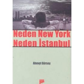 NEDEN NEW YORK NEDEN İSTANBUL - AHMET GÜRSOY