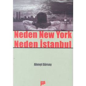 NEDEN NEW YORK NEDEN İSTANBUL - AHMET GÜRSOY