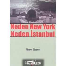 NEDEN NEW YORK NEDEN İSTANBUL - AHMET GÜRSOY