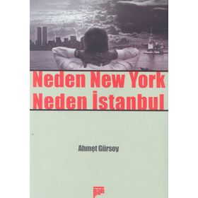 NEDEN NEW YORK NEDEN İSTANBUL - AHMET GÜRSOY