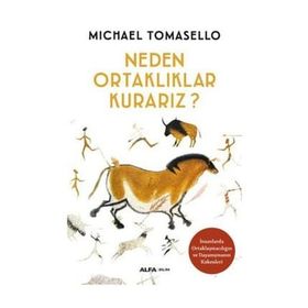 Neden Ortaklıklar Kurarız - Michael Tomasello