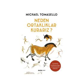 Neden Ortaklıklar Kurarız - Michael Tomasello