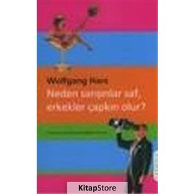 NEDEN SARIŞINLAR SAF, ERKEKLER ÇAPKIN OLUR? - WOLFGANG HARS