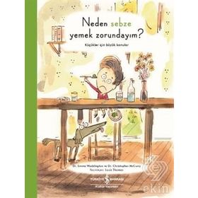 Neden Sebze Yemek Zorundayım - Küçükler İçin Büyük Konular - Christopher Mccurry