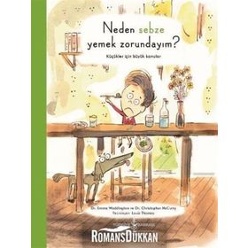 Neden Sebze Yemek Zorundayım - Küçükler İçin Büyük Konular - Christopher Mccurry