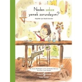 Neden Sebze Yemek Zorundayım - Küçükler İçin Büyük Konular - Christopher Mccurry