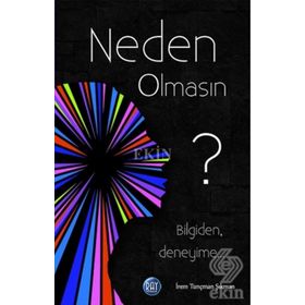 NEDEN ŞIMDI OLMASIN? - GENEL