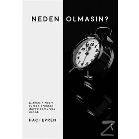 NEDEN ŞIMDI OLMASIN? - GENEL