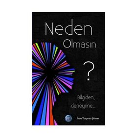 NEDEN ŞIMDI OLMASIN? - GENEL