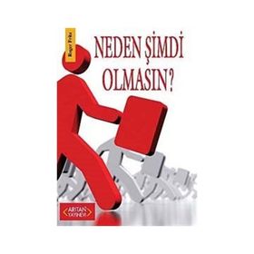 NEDEN ŞIMDI OLMASIN? - GENEL