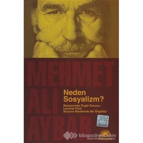 NEDEN SOSYALIZM? MARKSIZMDE ÖRGÜT SORUNU: LENINIST PARTI BURJUVA MODELINDE BIR ÖRGÜTTÜR - MEHMET ALI AYBAR