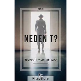 Neden T? - Tevekkül T Mehreliyev