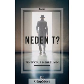 Neden T? - Tevekkül T Mehreliyev