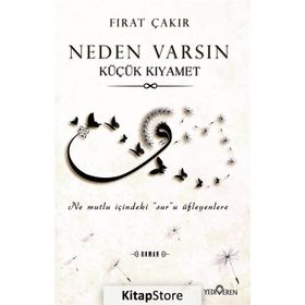 Neden Varsın Küçük Kıyamet - Fırat Çakır