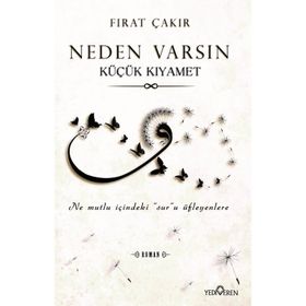 Neden Varsın Küçük Kıyamet - Fırat Çakır
