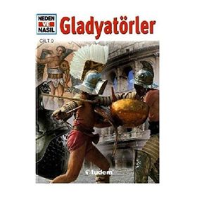 NEDEN VE NASIL GLADYATÖRLER - MARCUS JUNKELMANN