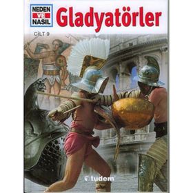 NEDEN VE NASIL GLADYATÖRLER - MARCUS JUNKELMANN