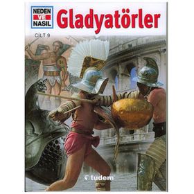 NEDEN VE NASIL GLADYATÖRLER - MARCUS JUNKELMANN