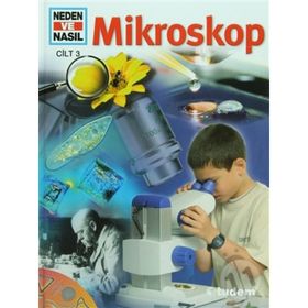 NEDEN VE NASIL MİKROSKOP