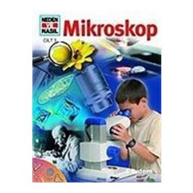 NEDEN VE NASIL MİKROSKOP