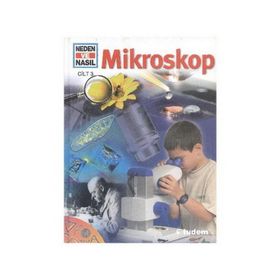 NEDEN VE NASIL MİKROSKOP