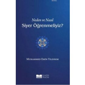 Neden ve Nasıl Siyer Öğrenmeliyiz? - Muhammed Emin Yıldırım