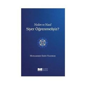 Neden ve Nasıl Siyer Öğrenmeliyiz? - Muhammed Emin Yıldırım
