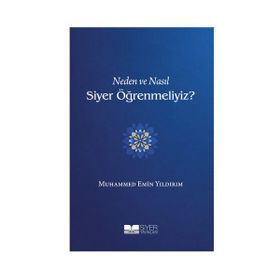Neden ve Nasıl Siyer Öğrenmeliyiz? - Muhammed Emin Yıldırım