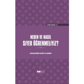 Neden ve Nasıl Siyer Öğrenmeliyiz? - Muhammed Emin Yıldırım