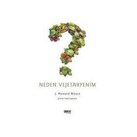 Neden Vejetaryenim - John Howard Moore