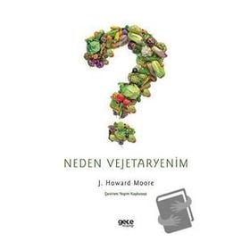 Neden Vejetaryenim - John Howard Moore
