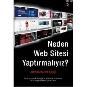 NEDEN WEB SITESI YAPTIRMALIYIZ? - AHMET ATANER ŞAPÇI